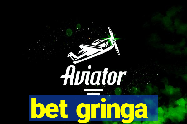 bet gringa