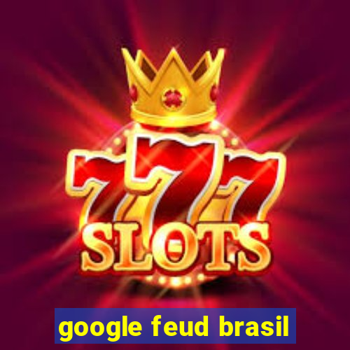 google feud brasil