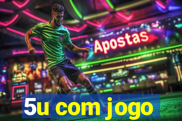 5u com jogo