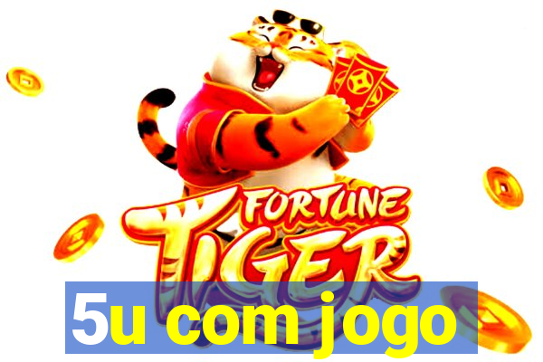 5u com jogo