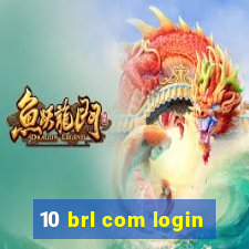 10 brl com login