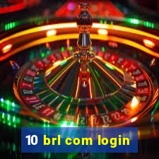 10 brl com login