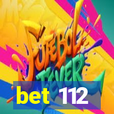 bet 112