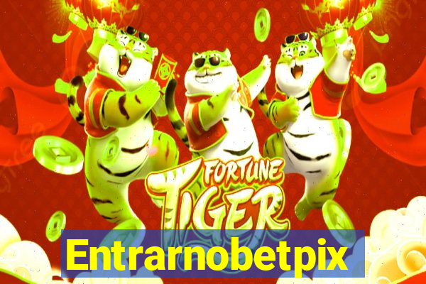 Entrarnobetpix