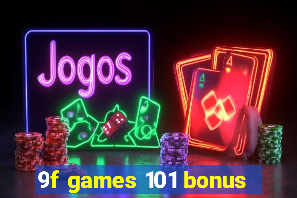 9f games 101 bonus