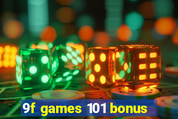 9f games 101 bonus
