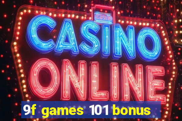 9f games 101 bonus
