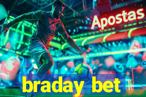 braday bet