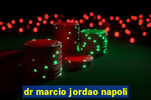dr marcio jordao napoli
