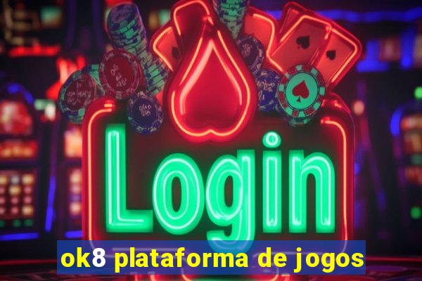 ok8 plataforma de jogos