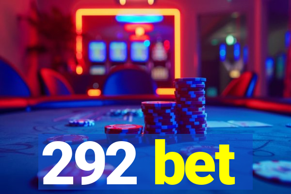 292 bet