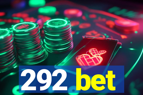 292 bet