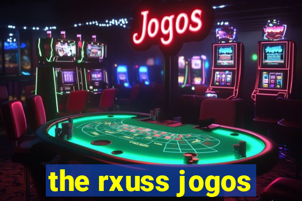 the rxuss jogos