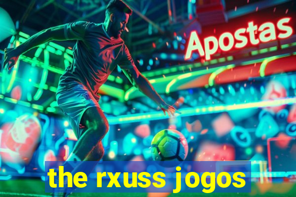 the rxuss jogos