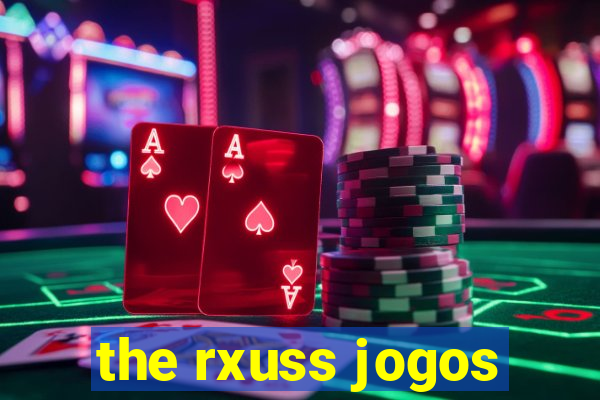 the rxuss jogos