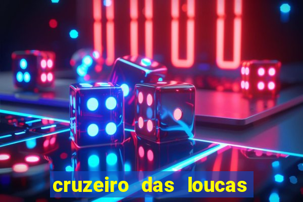 cruzeiro das loucas filme completo dublado