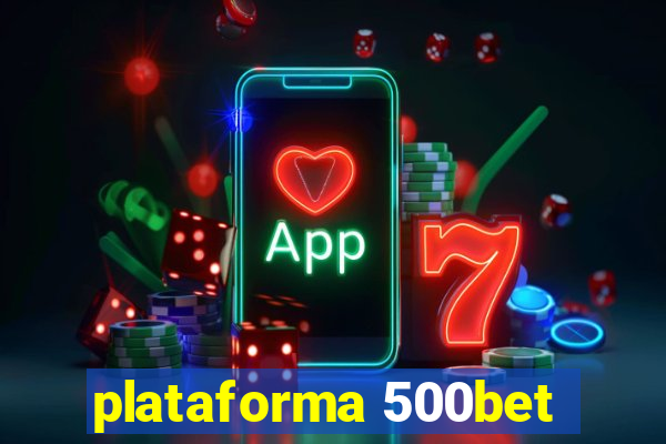 plataforma 500bet