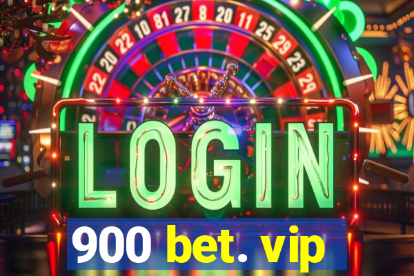 900 bet. vip