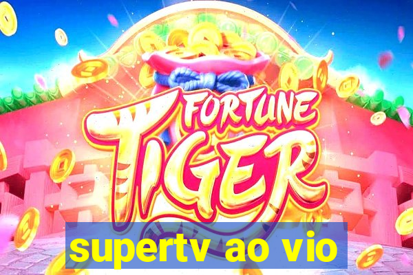 supertv ao vio