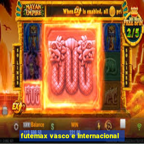 futemax vasco e internacional