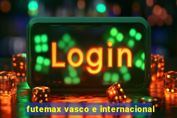 futemax vasco e internacional