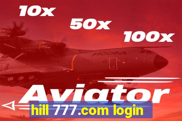 hill 777.com login
