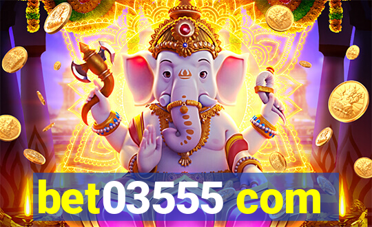 bet03555 com