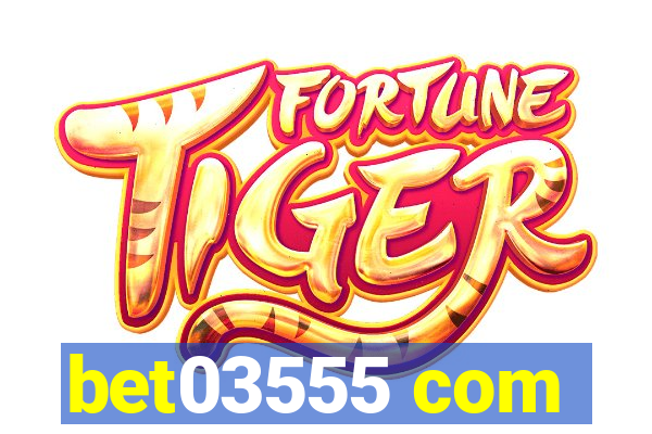 bet03555 com