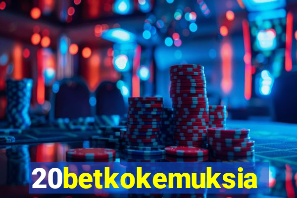 20betkokemuksia