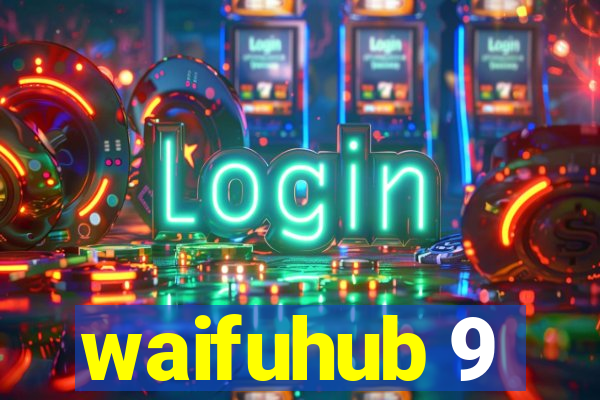 waifuhub 9