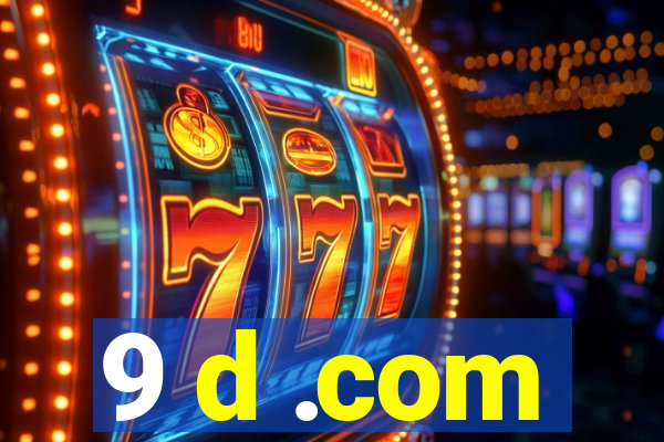 9 d .com