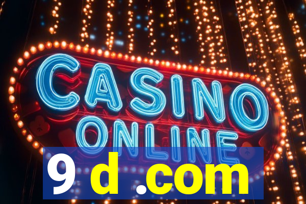 9 d .com