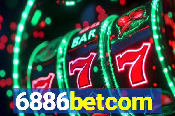 6886betcom