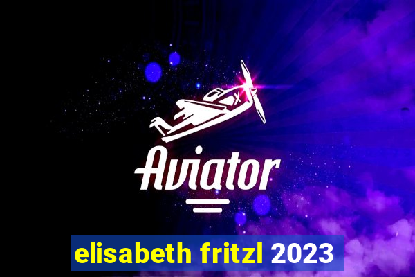 elisabeth fritzl 2023