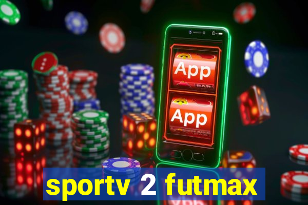 sportv 2 futmax