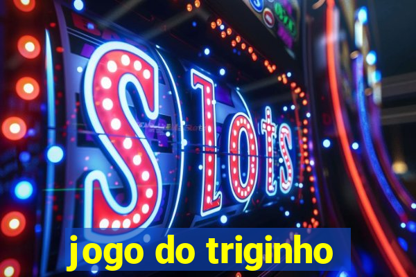 jogo do triginho