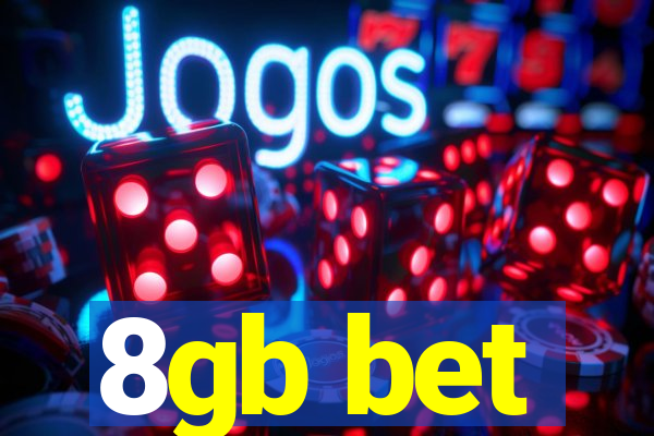 8gb bet