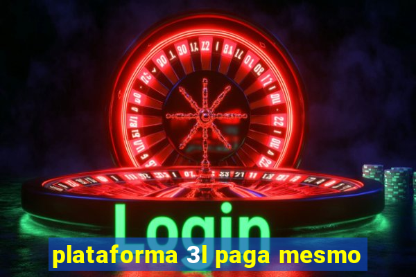 plataforma 3l paga mesmo