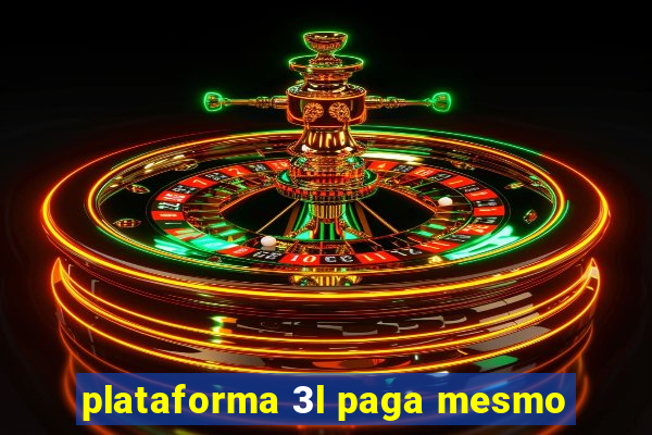plataforma 3l paga mesmo