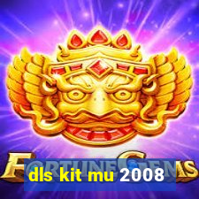 dls kit mu 2008