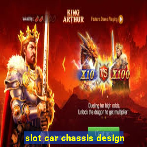 slot car chassis design