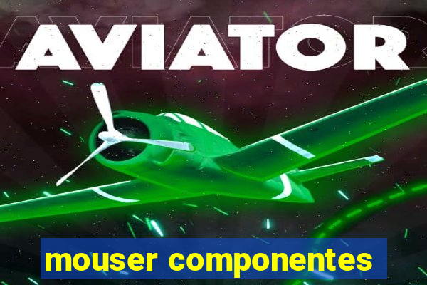 mouser componentes