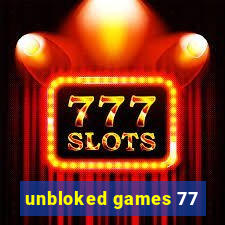 unbloked games 77