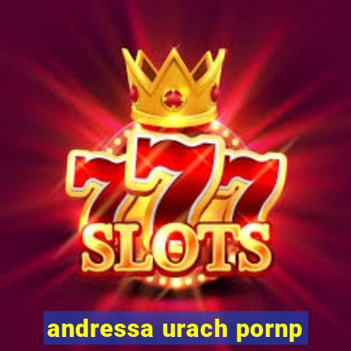 andressa urach pornp