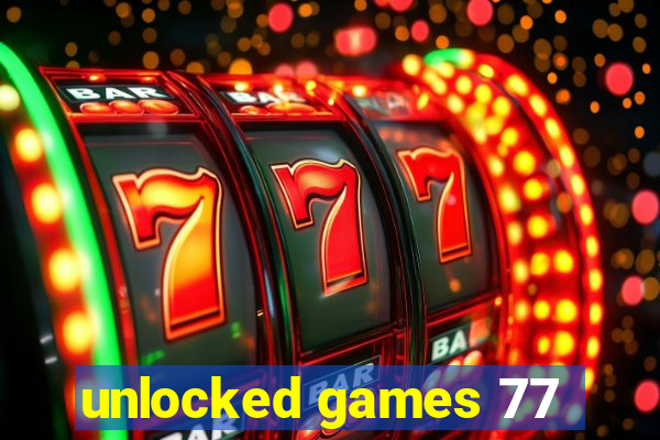 unlocked games 77