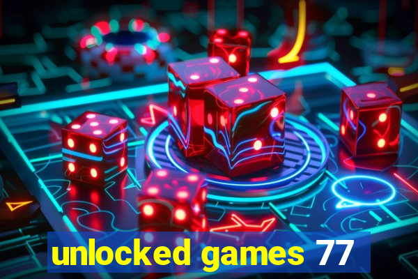 unlocked games 77