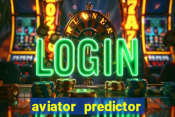 aviator predictor v4.0 apk