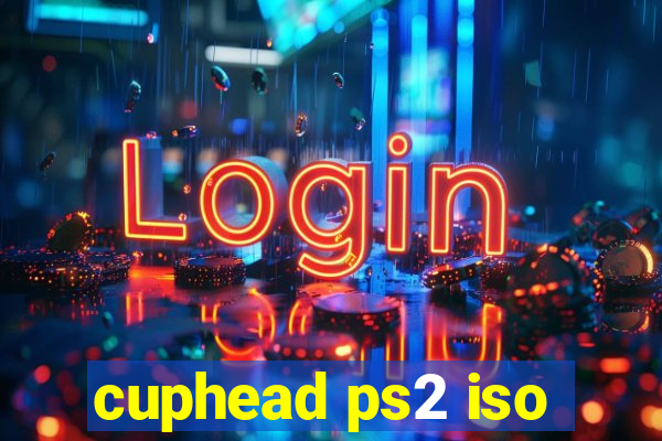 cuphead ps2 iso