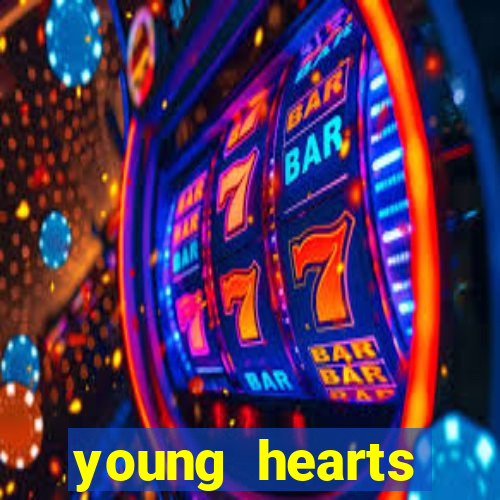 young hearts assistir 2024
