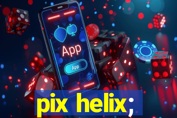 pix helix;